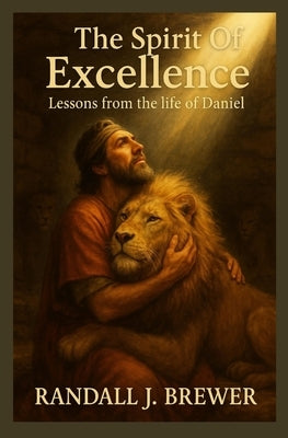 The Spirit of Excellence by Brewer, Randall J.