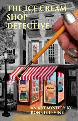 The Ice Cream Shop Detective: An Art Mystery by Levine, Ronnie