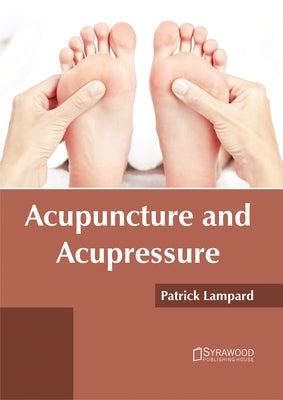 Acupuncture and Acupressure by Lampard, Patrick