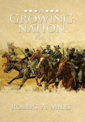 A Growing Nation: A History of the 1800's Southwest by Miles, Robert a.