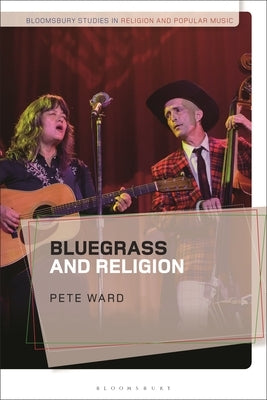 Bluegrass and Religion by Ward, Pete