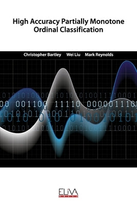 High Accuracy Partially Monotone Ordinal Classification by Liu, Wei