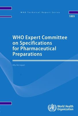 Who Expert Committee on Specifications for Pharmaceutical Preparations: Fifty-First Report by World Health Organization