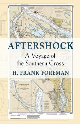 After-Shock: A Voyage of the SOUTHERN CROSS by Foreman, H. Frank