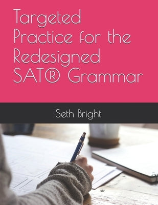 Targeted Practice for the Redesigned SAT(R) Grammar by Feng, Mengchao