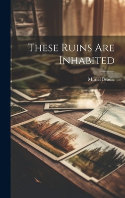 These Ruins Are Inhabited by Beadle, Muriel