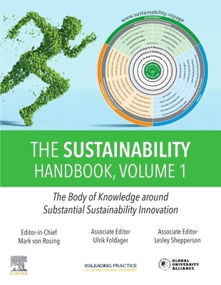The Sustainability Handbook, Volume 1: The Body of Knowledge Around Substantial Sustainability Innovation by Von Rosing, Mark
