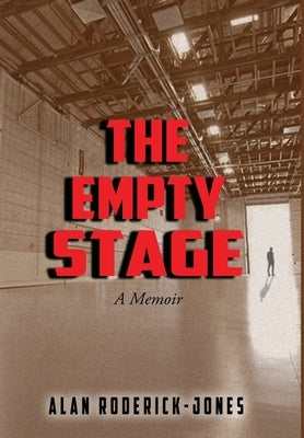 The Empty Stage: A Memoir by Roderick-Jones, Alan