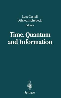 Time, Quantum and Information by Castell, Lutz