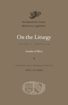 On the Liturgy by Amalar of Metz