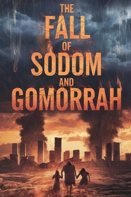 The Fall of Sodom and Gomorrah by Thomas, Michelle Renee