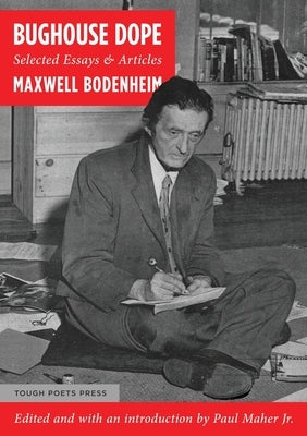 Bughouse Dope: Selected Essays & Articles by Bodenheim, Maxwell