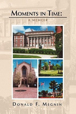 Moments in Time: A Memoir by Megnin, Donald F.