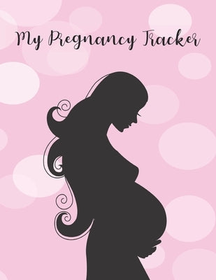 My Pregnancy Tracker: From Bump to Birth - 100 Pages - 8.5" x 11" by Journals, Ramped Up
