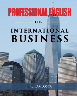 Professional English for International Business by Dacosta, J. C.