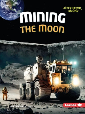 Mining the Moon by Reeves, Diane Lindsey