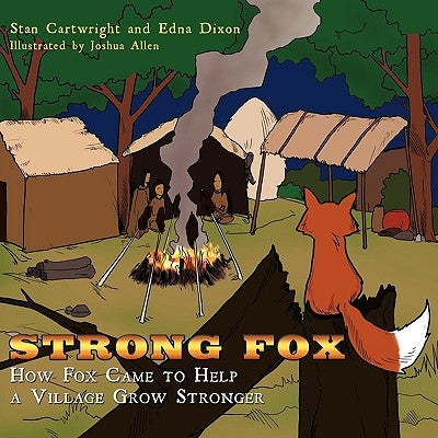 Strong Fox: How Fox Came to Help a Village Grow Stronger by Cartwright, Stan