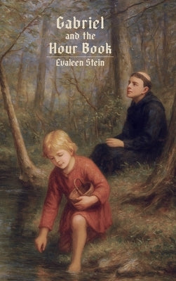 Gabriel and the Hour Book by Stein, Evaleen