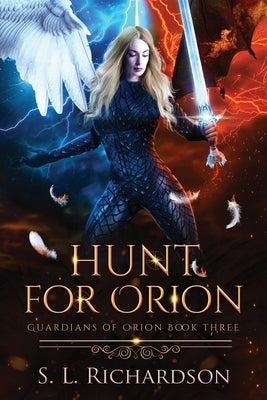 Hunt for Orion: Guardians of Orion by Richardson, S. L.