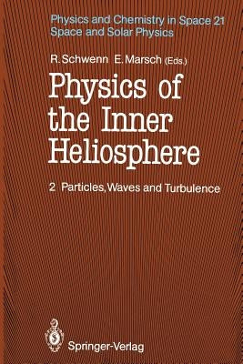 Physics of the Inner Heliosphere II: Particles, Waves and Turbulence by Schwenn, Rainer