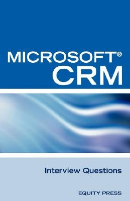 Microsoft (R) Crm Interview Questions: Unofficial Microsoft Dynamicst Crm Certification Review by Clark, Terry