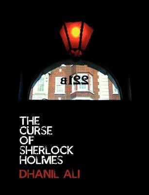 The Curse of Sherlock Holmes by Ali, Dhanil