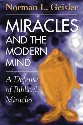 Miracles and the Modern Mind by Geisler, Norman L.
