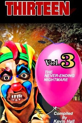 Thirteen Vol. 3: The Never-Ending Nightmare by Hall, Kevin