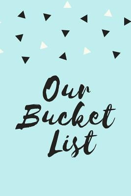 Our Bucket List by Williams, Calliope