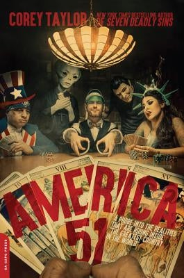 America 51: A Probe Into the Realities That Are Hiding Inside the Greatest Country in the World by Taylor, Corey