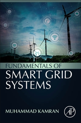 Fundamentals of Smart Grid Systems by Kamran, Muhammad