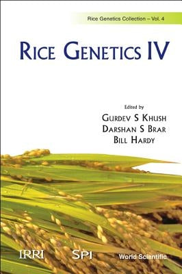 Rice Genetics IV - Proceedings of the Fourth International Rice Genetics Symposium by Khush, Gurdev S.