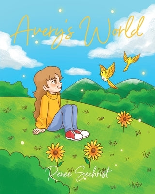 Avery's World by Sechrist, Renee
