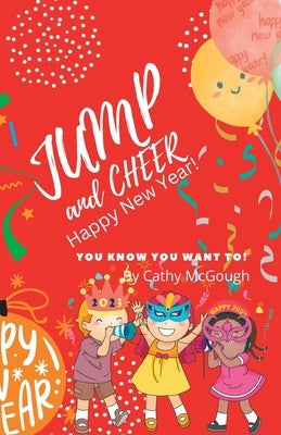 Jump and Cheer Happy New Year! by McGough, Cathy
