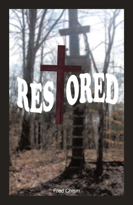 Restored by Chism, Fred