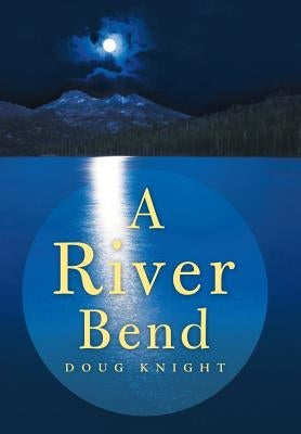 A River Bend by Knight, Doug