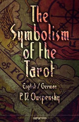 The Symbolism of the Tarot. English - German: Philosophy of Occultism in Pictures and Numbers by Geyer, Henrik
