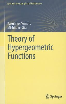 Theory of Hypergeometric Functions by Aomoto, Kazuhiko