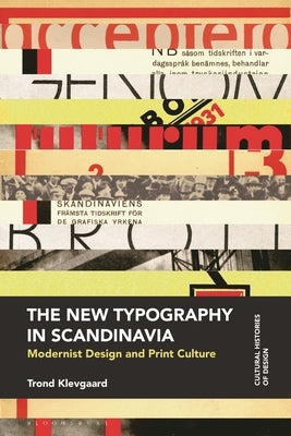 The New Typography in Scandinavia: Modernist Design and Print Culture by Klevgaard, Trond