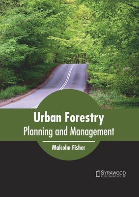 Urban Forestry: Planning and Management by Fisher, Malcolm