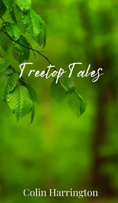 Treetop Tales by Harrington, Colin
