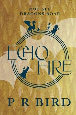 Echofire by Bird, P. R.