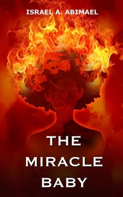 The Miracle Baby by Abimael