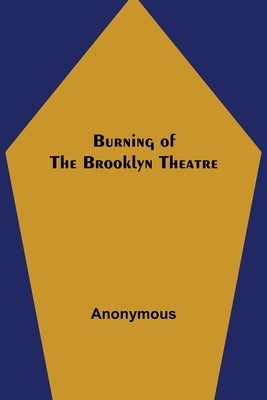 Burning of the Brooklyn Theatre by Anonymous