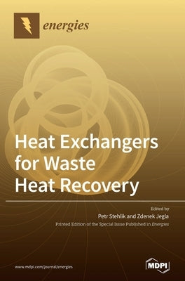Heat Exchangers for Waste Heat Recovery by Stehlik, Petr