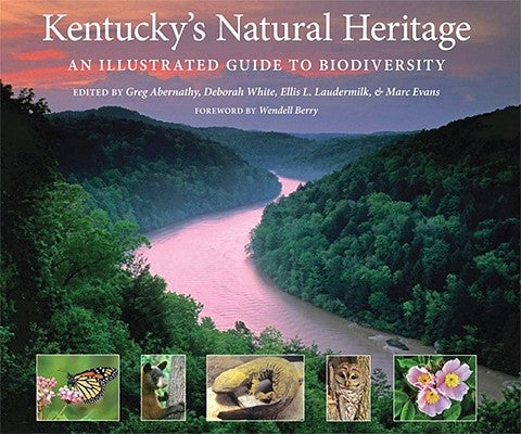 Kentucky's Natural Heritage: An Illustrated Guide to Biodiversity by Abernathy, Greg