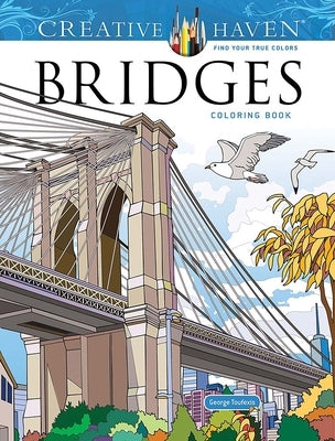 Creative Haven Bridges Coloring Book by Toufexis, George