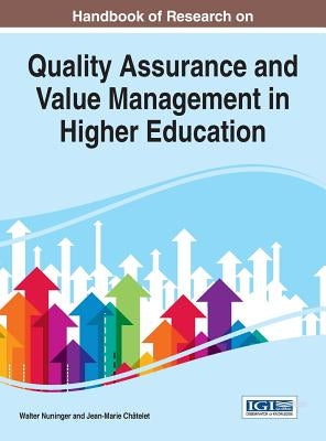 Handbook of Research on Quality Assurance and Value Management in Higher Education by Nuninger, Walter
