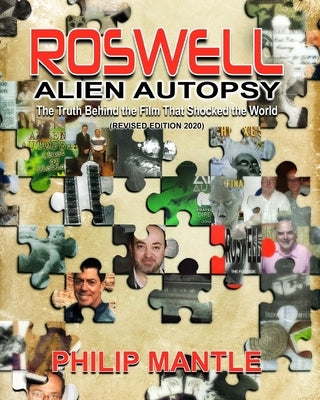 Roswell Alien Autopsy: The Truth Behind The Film That Shocked The World (Revised Edition) by Mantle, Philip