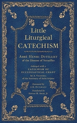 Little Liturgical Catechism by Dutilliet, Abbé Henri